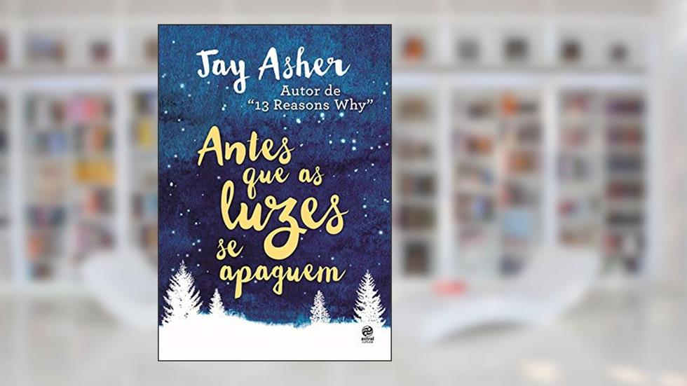 Antes que as luzes se apaguem, do autor Jay Asher