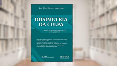 Capa de Dosimetria da Culpa: Caminhos Para Elaboração de uma Sentença Criminal, do autor José César Naves de Lima Júnior