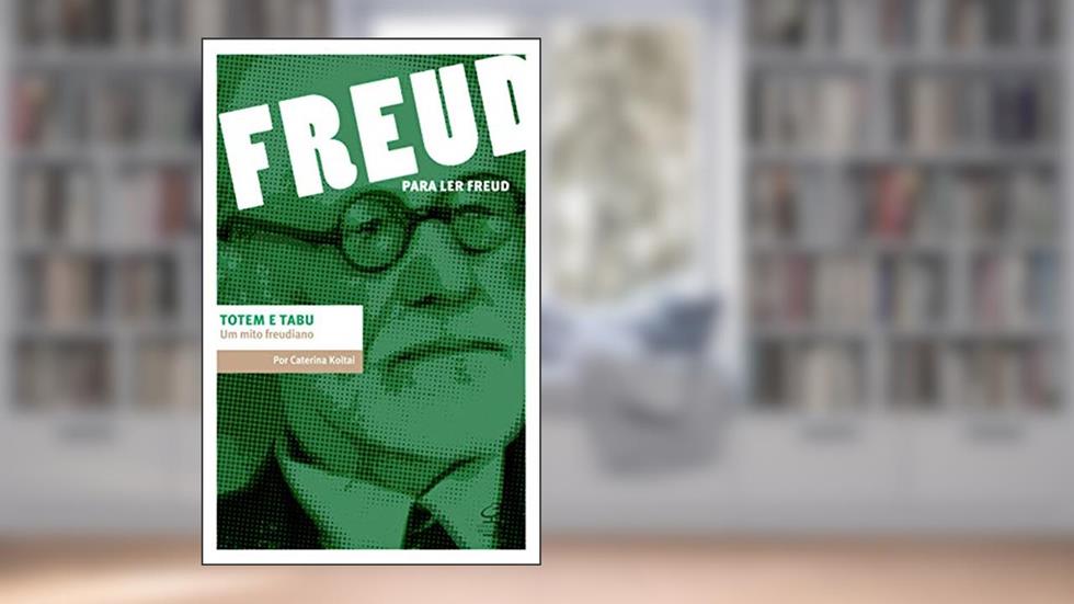 Totem e tabu: Um mito freudiano, do autor Caterina Koltai