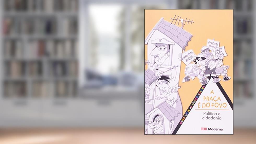 A Praça É do Povo, do autor Maria Lúcia De Arruda Aranha