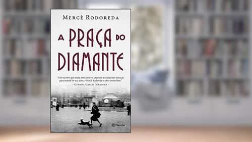 Capa de A praça do diamante, do autor Mercé Rodoreda