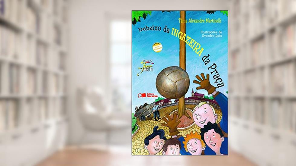 Debaixo da ingazeira da praça, do autor Tânia Alexandre Martinelli