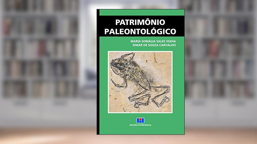 Patrimônio Paleontológico, do autor Maria Somália Sales Viana; Ismar de Souza Carvalho