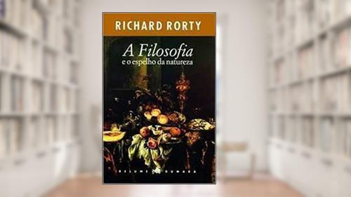 Capa de A Filosofia E O Espelho Da Natureza, do autor Richard Rorty