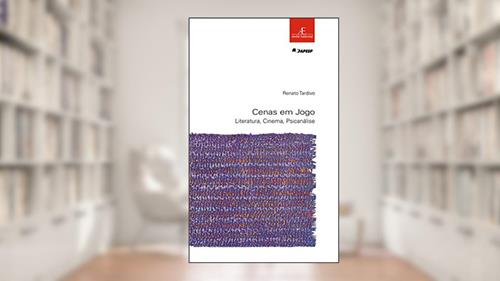 Capa de Cenas em Jogo: Literatura, Cinema, Psicanálise: 53, do autor Renato Tardivo