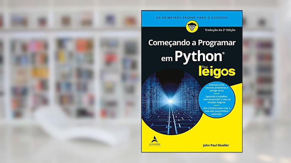 Começando a programar em Python Para leigos, do autor John Paul Mueller