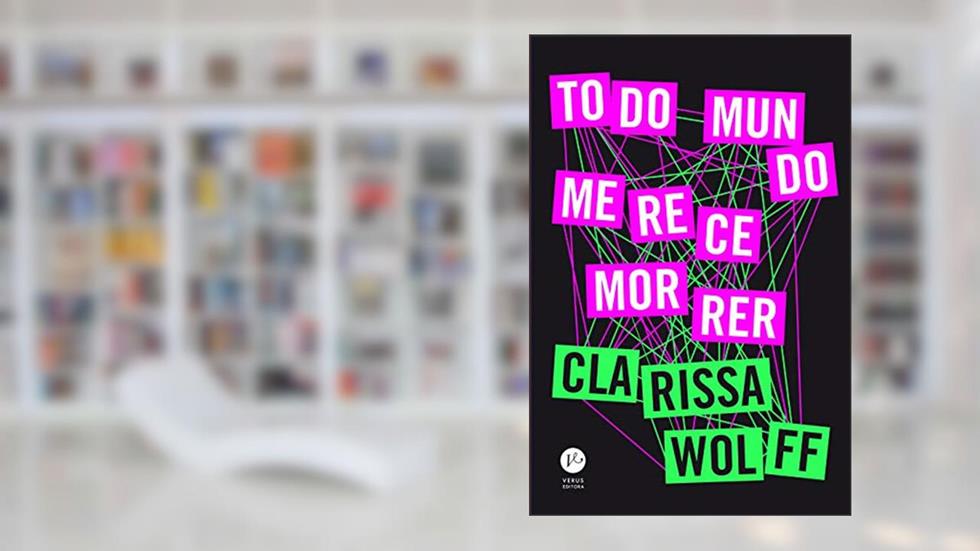 Todo mundo merece morrer, do autor Clarissa Wolff