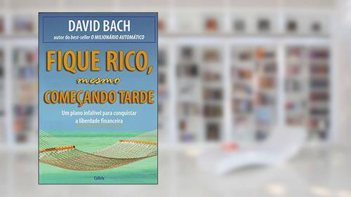 Capa de Fique Rico, Mesmo Começando Tarde, do autor David Bach