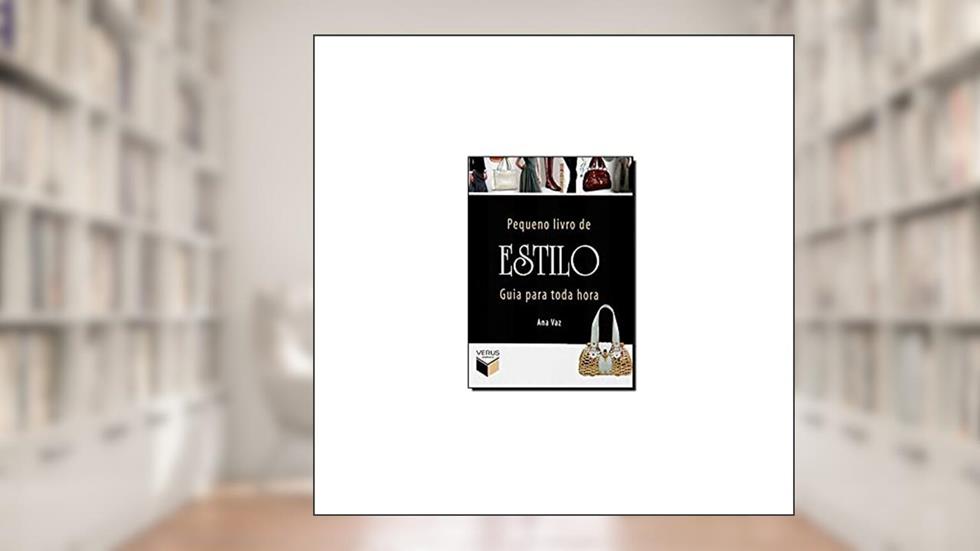Pequeno livro de estilo; Guia para toda hora, do autor Ana Vaz