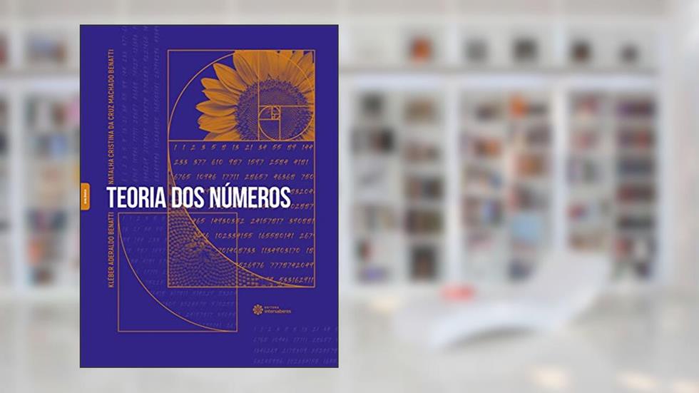 Teoria dos números, do autor Kléber Aderaldo Benatti; Natalha Cristina da Cruz Machado Benatti