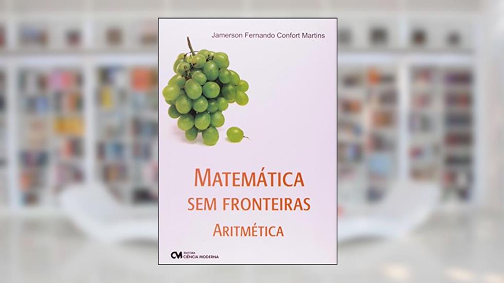 Matematica sem Fronteiras - Aritmetica - 1, do autor Martins