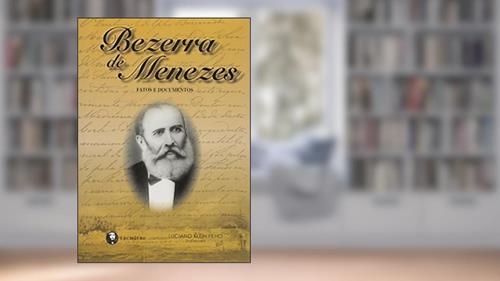 Capa de Bezerra de Menezes - Fatos e documentos, do autor Luciano Klein Filho