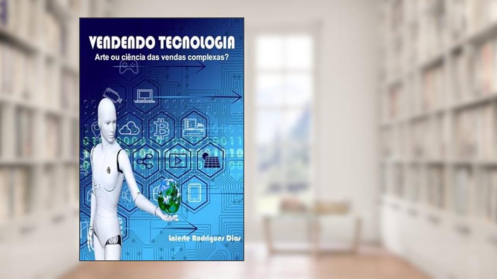 VENDENDO TECNOLOGIA, do autor Laierte Rodrigues Dias
