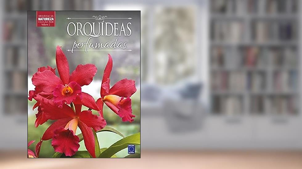 Coleção Rubi Volume 2 - Orquídeas Perfumadas, do autor Editora Europa