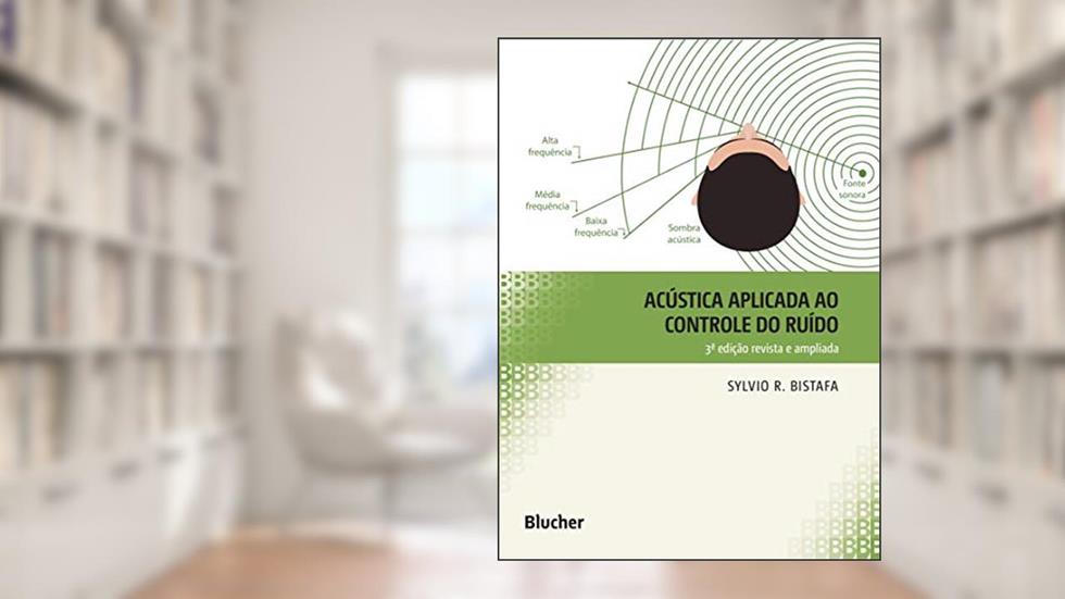 Acústica Aplicada ao Controle do Ruído, do autor Sylvio R. Bistafa