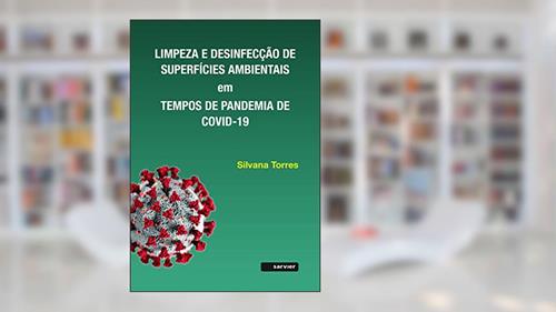 Capa de Limpeza e desinfecção de superfícies ambientais em tempos de pandemia de Covid-19, do autor Silvana Torres