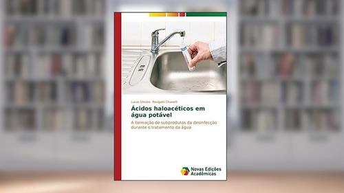 Capa de Ácidos haloacéticos em água potável: A formação de subprodutos da desinfecção durante o tratamento da água, do autor Rovigatti Chiavelli Lucas Ulisses
