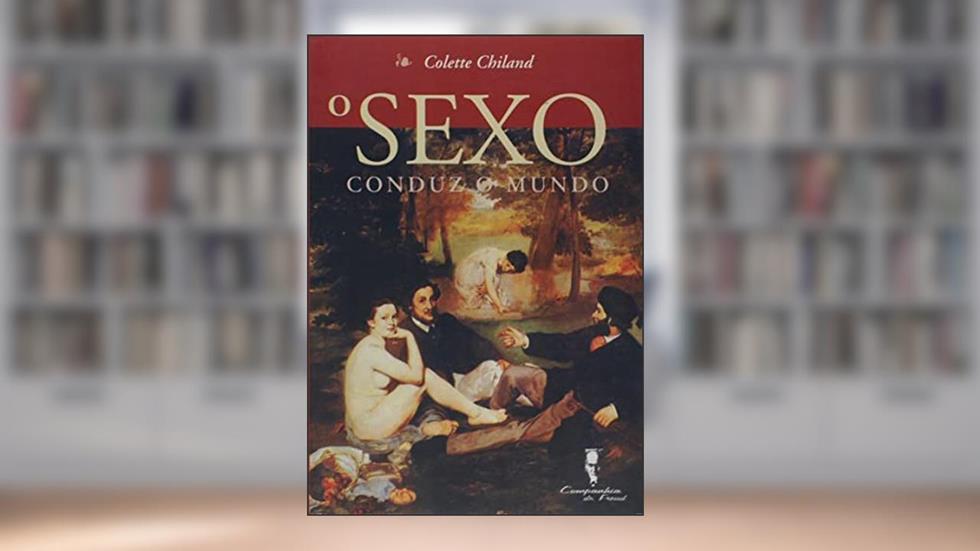 O Sexo Conduz o Mundo, do autor Colette Chiland