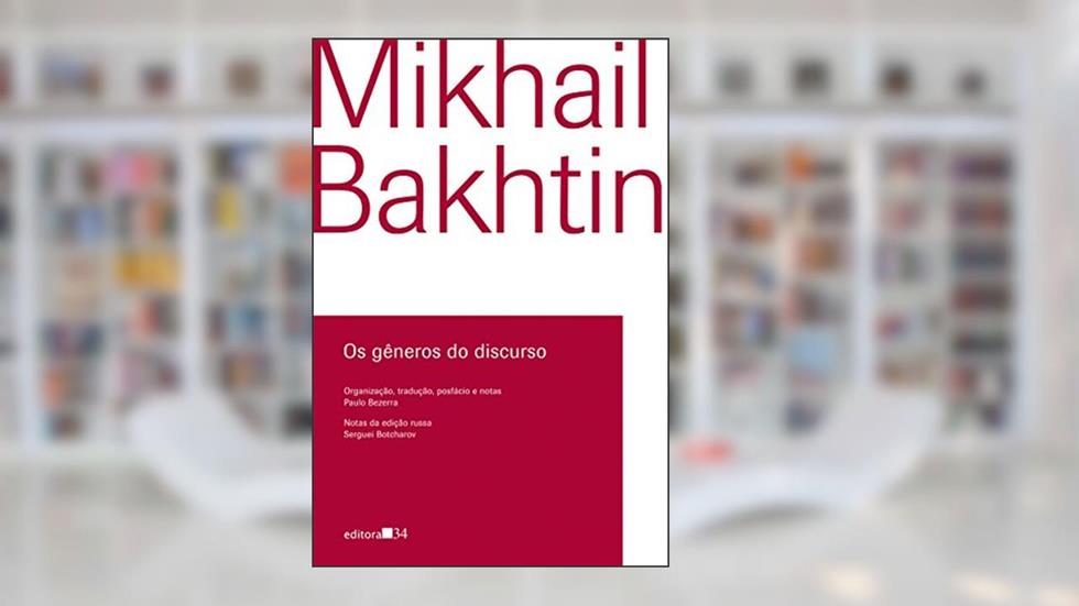 Os gêneros do discurso, do autor Mikhail Bakhtin
