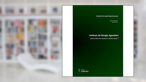 Capa de Umbrais de Giorgio Agamben. Para Onde nos Conduz o Homo Sacer?, do autor Daniel Arruda Nascimento
