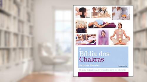 Capa de A Bíblia dos Chakras: o Guia Definitivo de Trabalho com os Chakras, do autor Patricia Mercier