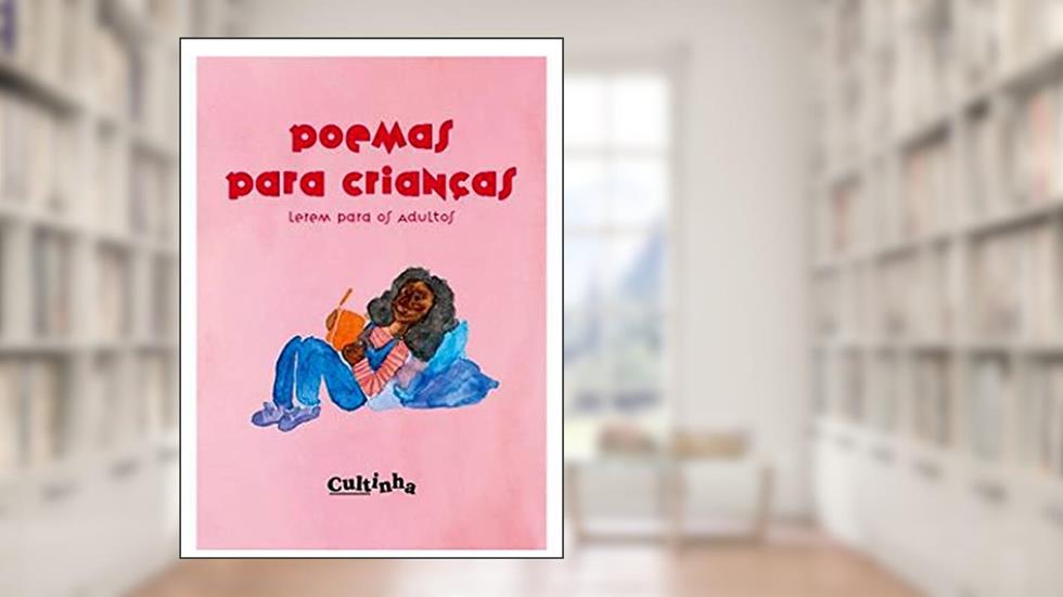 POEMAS PARA CRIANÇAS LEREM PARA OS ADULTOS, do autor VÁRIOS AUTORES