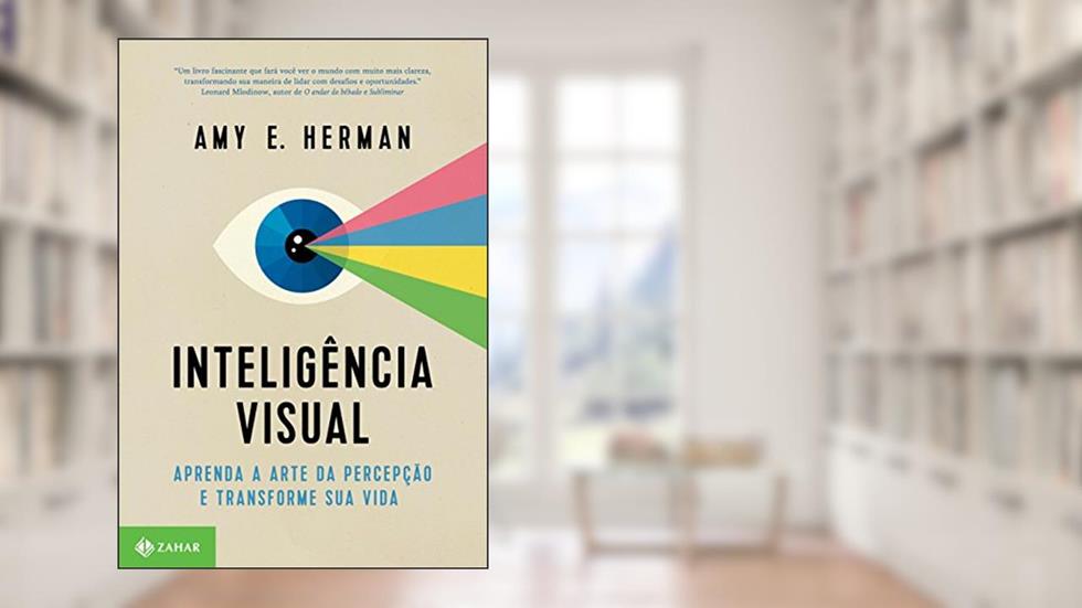 Inteligência visual: Aprenda a arte da percepção e transforme sua vida, do autor Amy E. Herman