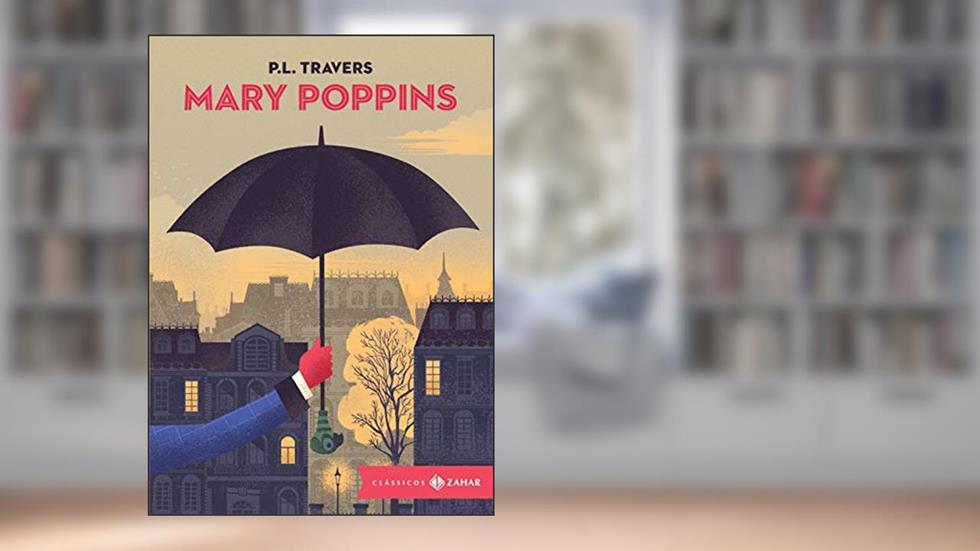 Mary Poppins: edição bolso de luxo: (Clássicos Zahar), do autor P. L. Travers