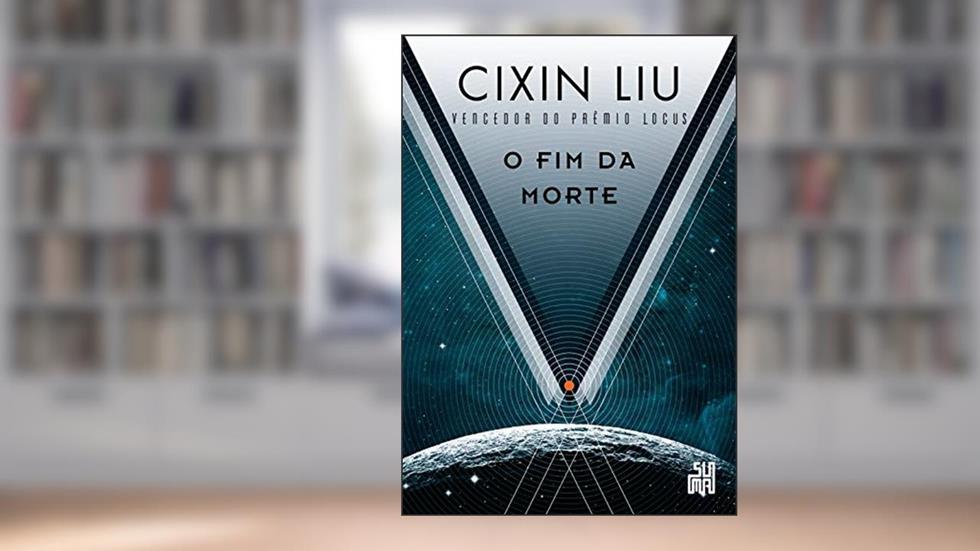 O fim da morte: 3, do autor Cixin Liu