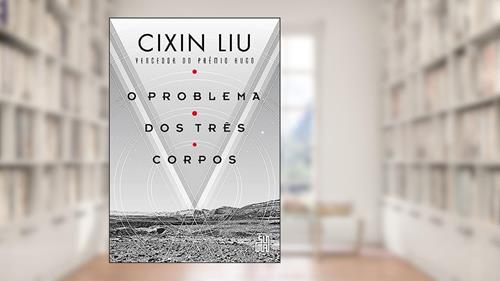 Capa de O problema dos três corpos: O livro que inspirou a série da Netflix, do autor Cixin Liu