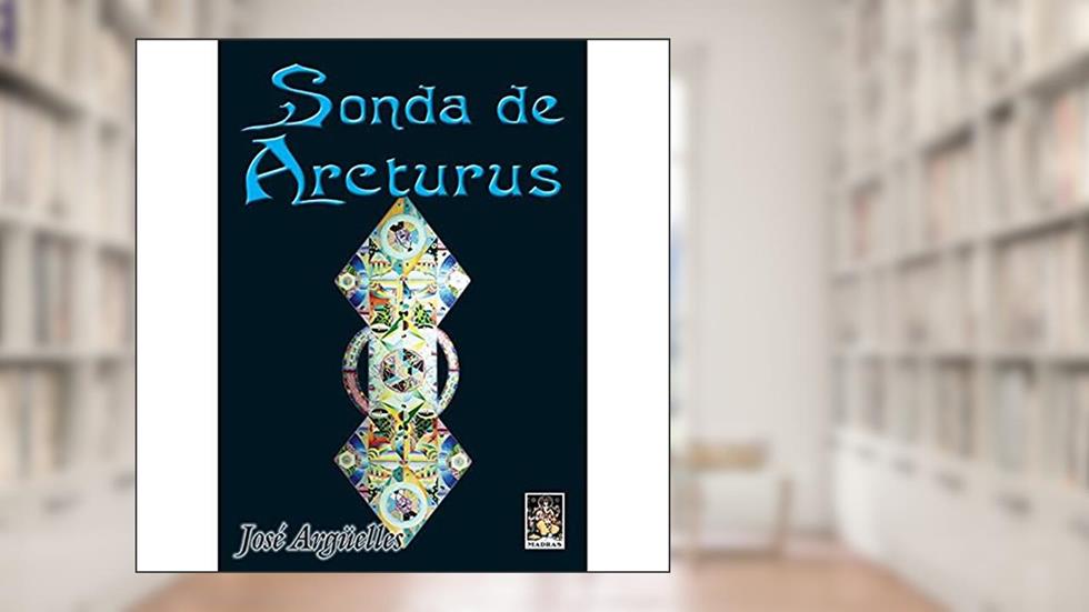 Sonda de Arcturus, do autor José Argüelles