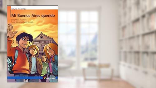 Capa de Mi Buenos Aires querido, do autor Telma Guimarães Castro Andrade; Delia María De Césaris