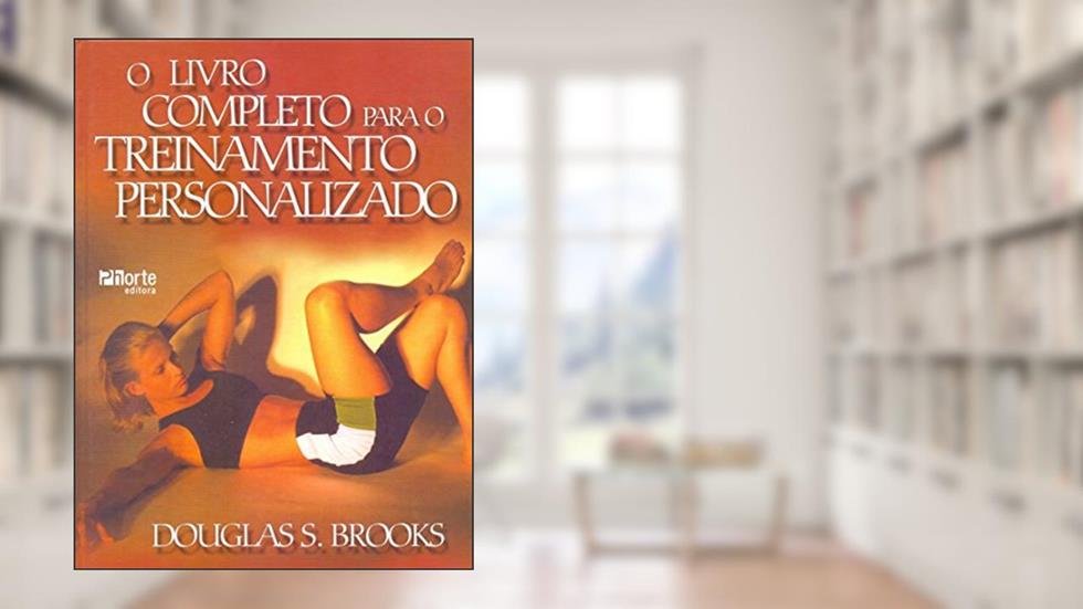 O Livro Completo Para o Treinamento Personalizado, do autor Douglas S. Brooks