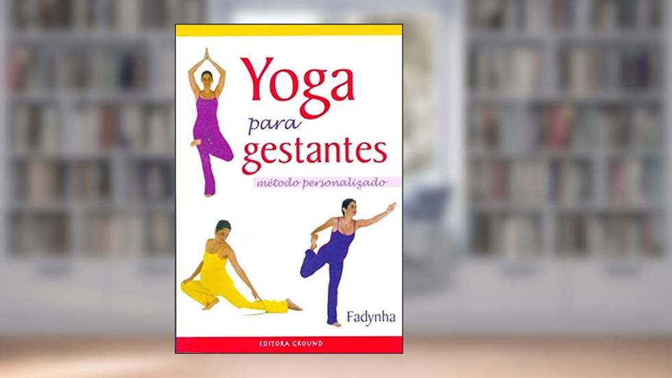 Yoga para gestantes: Método Personalizado, do autor Fadynha