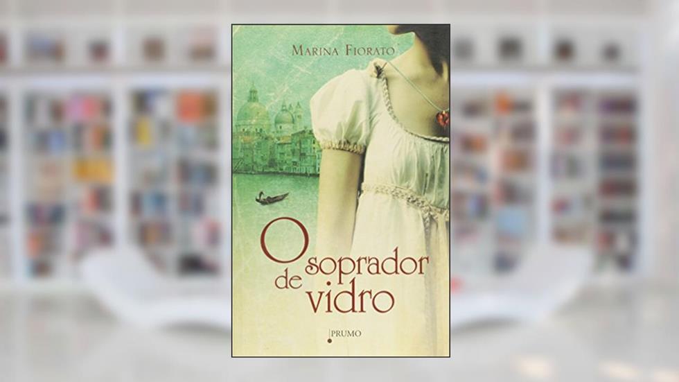 O soprador de vidro, do autor Mariana Fiorato