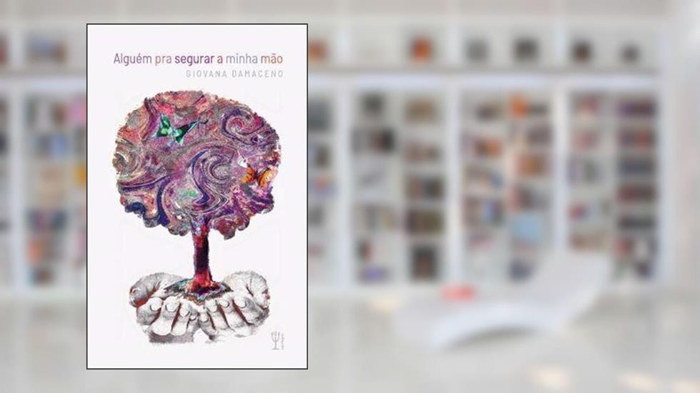 Alguém pra segurar a minha mão, do autor Giovana Damaceno