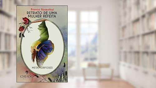 Capa de Retrato de uma mulher refeita: Metamorfoses, do autor Bianca Rosenthal