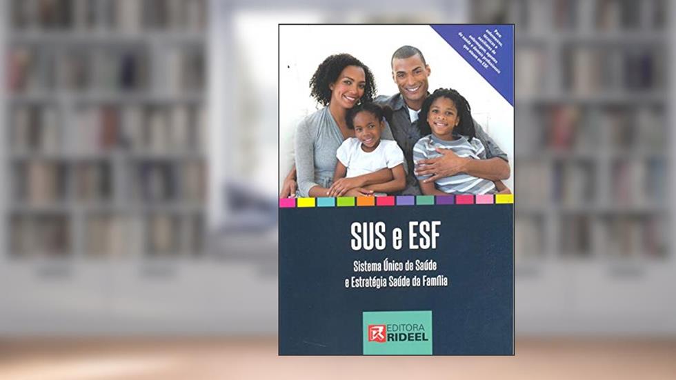 Sus e Esf - Sistema Único de Saúde e Estratégia Saúde da Família, do autor Elisabete Cordoba