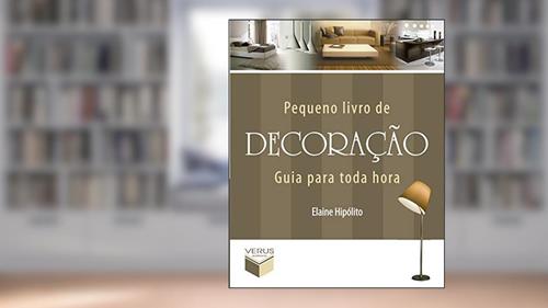 Capa de Pequeno livro de decoração: Guia para toda hora, do autor Elaine Hipólito