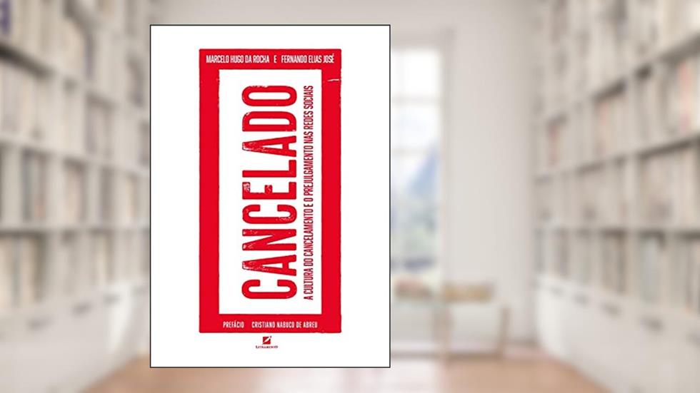 Cancelado: a cultura do cancelamento e o prejulgamento nas redes sociais, do autor Marcelo Hugo Da Rocha