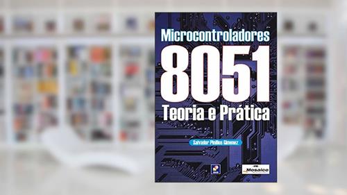 Capa de Microcontroladores 8051: Teoria e prática, do autor Salvador Pinillos Gimenez