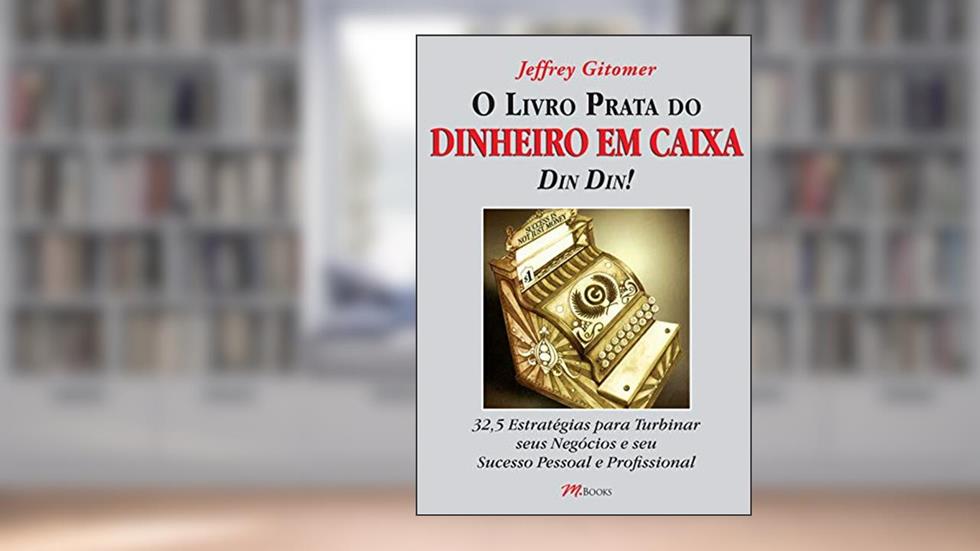 O Livro Prata do Dinheiro em Caixa - din Din!, do autor Jeffrey Gitomer