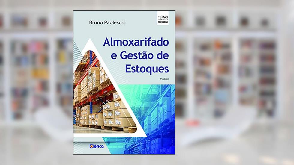 Almoxarifado e gestão de estoques, do autor Bruno Paoleschi