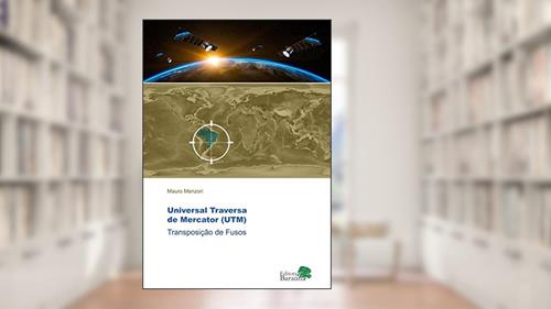 Capa de Universal Transversa de Mercator (UTM): Transposição de Fusos, do autor Mauro Menzori