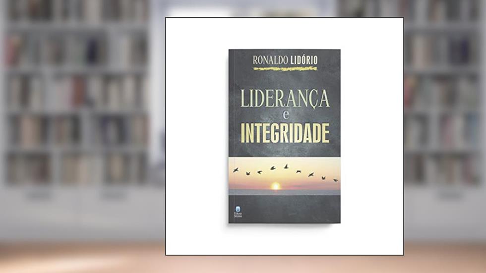 Liderança e integridade, do autor Ronaldo Lidório