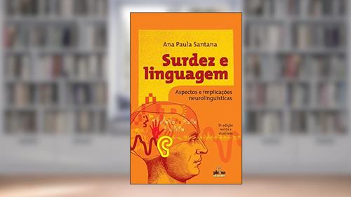 Capa de Surdez e linguagem: Aspectos e implicações neurolinguísticas, do autor Ana Paula Santana