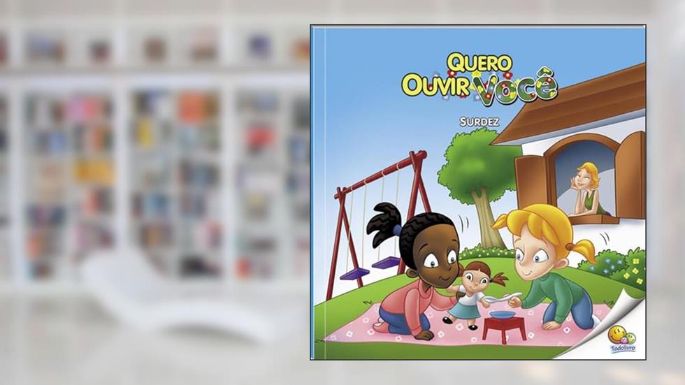 Inclusão Social: Quero Ouvir Você (Surdez) (Nível 3 / Paradidáticos Todolivro), do autor Suelen Katerine A. Santos