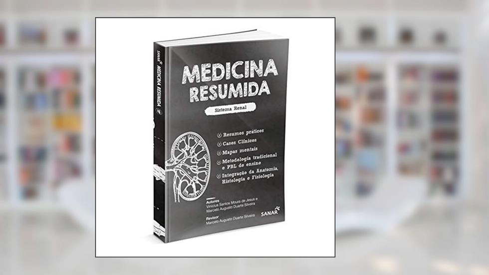 Medicina Resumida - Sistema Renal, do autor Vinicius Santos Moura De Jesus; Marcelo Augusto Duarte Silveira