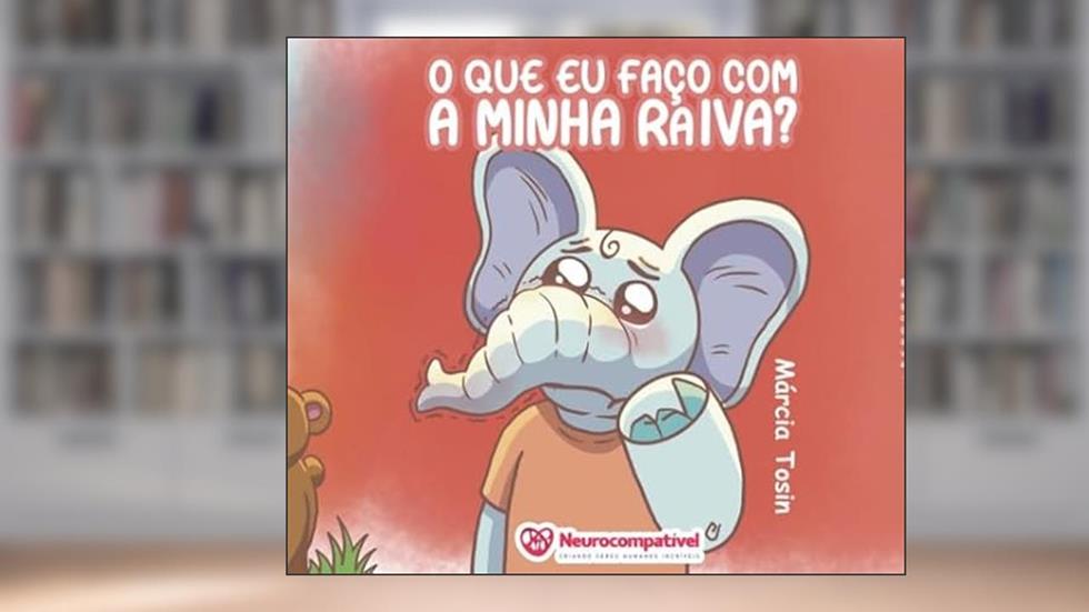 O que eu faço com a minha raiva?, do autor Márcia Tosin