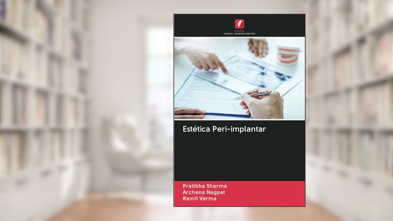 Estética Peri-implantar, do autor Pratibha Sharma; Archana Nagpal; Ramit Verma